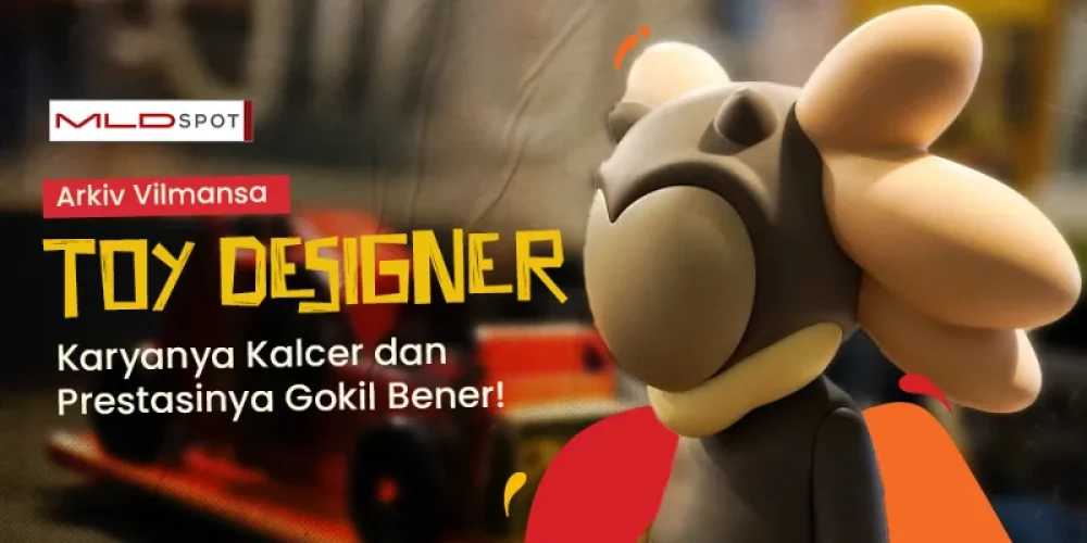 Arkiv Vilmansa: Toy Designer Asal Bandung yang Mendunia!